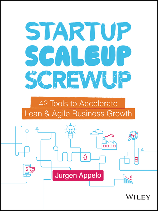Title details for Startup, Scaleup, Screwup by Jurgen Appelo - Available